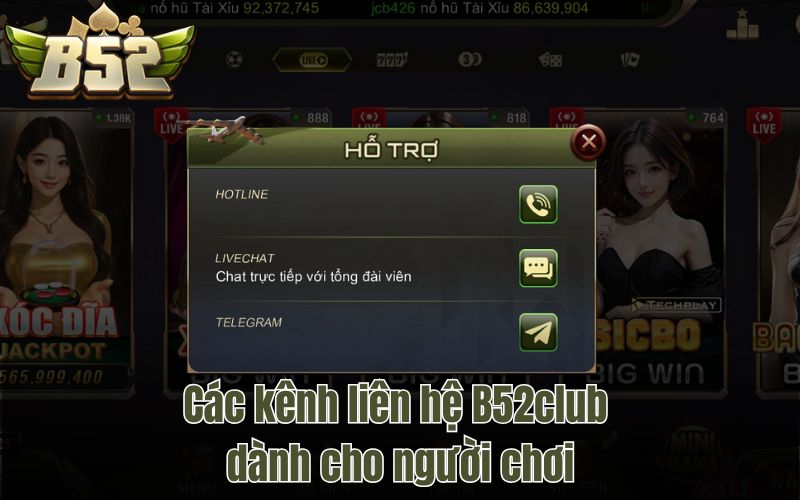 Các kênh liên hệ B52club dành cho người chơi