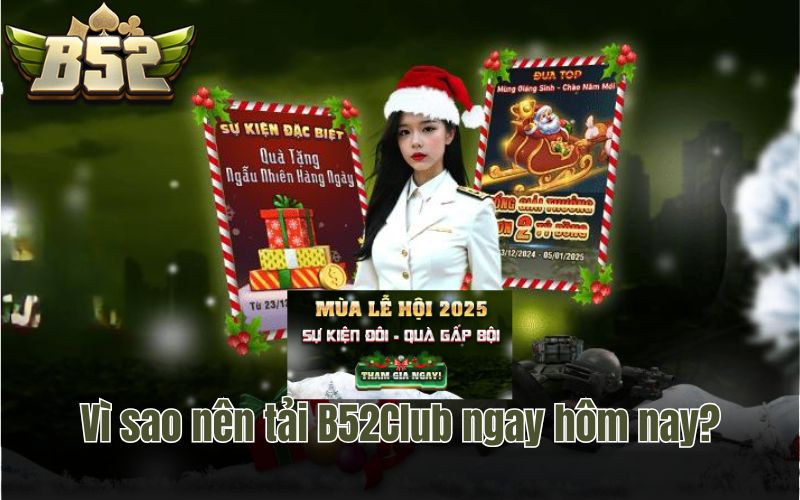 Vì sao nên tải B52Club ngay hôm nay?